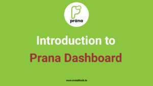 INTRODUCTION TO PRANA DASHBOARD