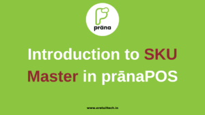 EV10 - Introduction to SKU Master in Prana POS