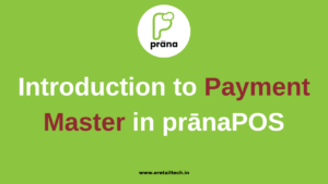 EV11 - Introduction to Payment Master in Prana POS