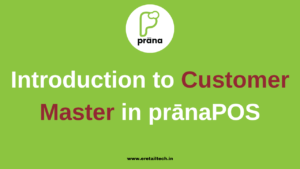 EV13 - Introduction to Customer Master in Prana POS