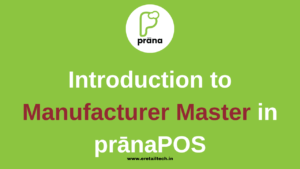 EV9 - Introduction to Manufacturer Master in Prana POS